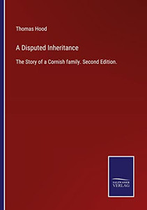 A Disputed Inheritance: The Story Of A Cornish Family. Second Edition. A Disputed Inheritance: The Story Of A Cornish Family. Second Edition.