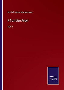 A Guardian Angel: Vol. 1 A Guardian Angel: Vol. 1