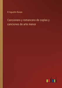 Cancionero Y Romancero De Coplas Y Canciones De Arte Menor (Spanish Edition) Cancionero Y Romancero De Coplas Y Canciones De Arte Menor (Spanish Edition)