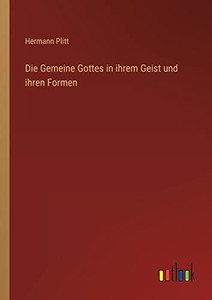 Die Gemeine Gottes In Ihrem Geist Und Ihren Formen (German Edition) Die Gemeine Gottes In Ihrem Geist Und Ihren Formen (German Edition)