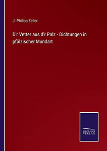 D'R Vetter Aus D'R Palz - Dichtungen In Pfälzischer Mundart (German Edition) D'R Vetter Aus D'R Palz - Dichtungen In Pfälzischer Mundart (German Edition)
