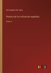 Historia De La Civilización Española: Tomo 3 (Spanish Edition) Historia De La Civilización Española: Tomo 3 (Spanish Edition)