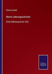Meine Lebensgeschichte: Dritte Abtheilung Erster Theil (German Edition) Meine Lebensgeschichte: Dritte Abtheilung Erster Theil (German Edition)