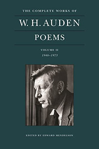 The Complete Works Of W. H. Auden: Poems, Volume Ii: 19401973 (The Complete Works Of W. H. Auden, 2) The Complete Works Of W. H. Auden: Poems, Volume Ii: 19401973 (The Complete Works Of W. H. Auden, 2)