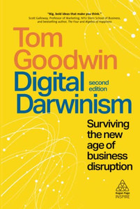 Digital Darwinism: Surviving The New Age Of Business Disruption (Kogan Page Inspire) Digital Darwinism: Surviving The New Age Of Business Disruption (Kogan Page Inspire)