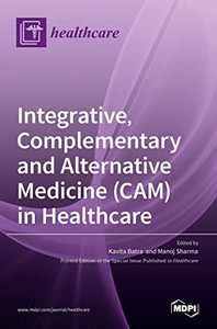 Integrative, Complementary And Alternative Medicine (Cam) In Healthcare