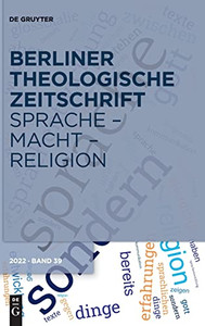 Sprache - Macht - Religion (Berliner Theologische Zeitschrift) (German Edition) Sprache - Macht - Religion (Berliner Theologische Zeitschrift) (German Edition)