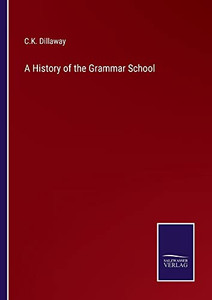A History Of The Grammar School A History Of The Grammar School