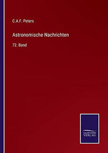 Astronomische Nachrichten: 72. Band (German Edition) Astronomische Nachrichten: 72. Band (German Edition)