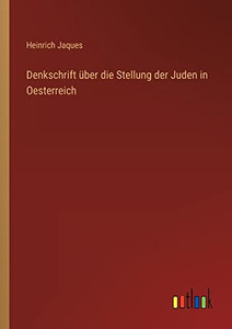 Denkschrift Über Die Stellung Der Juden In Oesterreich (German Edition) Denkschrift Über Die Stellung Der Juden In Oesterreich (German Edition)