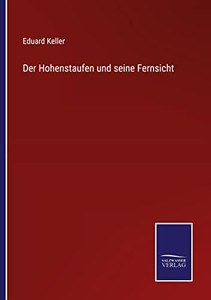 Der Hohenstaufen Und Seine Fernsicht (German Edition) Der Hohenstaufen Und Seine Fernsicht (German Edition)