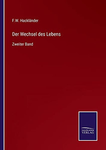 Der Wechsel Des Lebens: Zweiter Band (German Edition) Der Wechsel Des Lebens: Zweiter Band (German Edition)