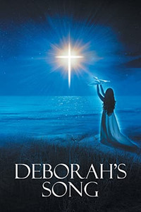 Deborah's Song: And Most Importantly God's Pearls Of Wisdom And Love Deborah's Song: And Most Importantly God's Pearls Of Wisdom And Love