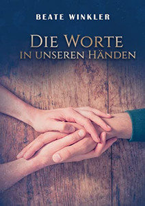 Die Worte In Unseren Händen (German Edition)