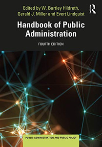 Handbook of Public Administration (Public Administration and Public Policy) Handbook of Public Administration (Public Administration and Public Policy)