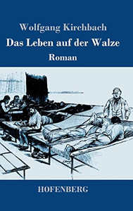 Das Leben Auf Der Walze: Roman (German Edition)
