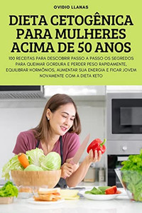 Dieta Cetogênica Para Mulheres Acima De 50 Anos (Portuguese Edition)