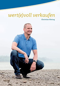 Wert(E)Voll Verkaufen (German Edition)