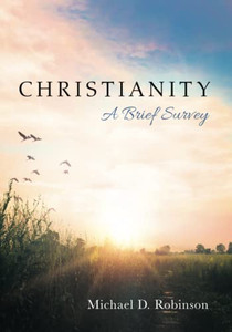 Christianity: A Brief Survey Christianity: A Brief Survey