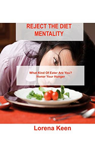 Reject The Diet Mentality: What Kind Of Eater Are You? Honor Your Hunger