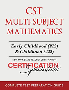 Cst Multi-Subject Mathematics: Early Childhood (212) & Childhood (222) Cst Multi-Subject Mathematics: Early Childhood (212) & Childhood (222)