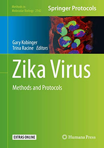 Zika Virus: Methods and Protocols (Methods in Molecular Biology, 2142)