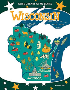 Wisconsin (Core Library Of Us States)