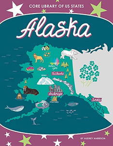 Alaska (Core Library Of Us States)