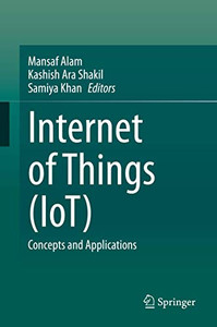 Internet of Things (IoT): Concepts and Applications (S.M.A.R.T. Environments) Internet of Things (IoT): Concepts and Applications (S.M.A.R.T. Environments)