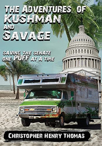 The Adventures Of Kushman And Savage: Saving The Senate One Puff At A Time The Adventures Of Kushman And Savage: Saving The Senate One Puff At A Time