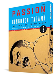 The Passion Of Gengoroh Tagame: Master Of Gay Erotic Manga Vol. 2