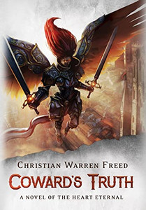 Coward's Truth: A Novel Of The Heart Eternal: A Novel Of The Heart Eternal Coward's Truth: A Novel Of The Heart Eternal: A Novel Of The Heart Eternal
