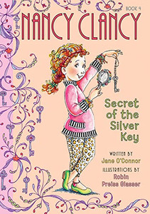 Nancy Clancy, Secret Of The Silver Key: #4 (Fancy Nancy: Nancy Clancy)