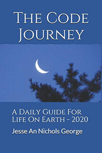 The Code Journey: A Daily Guide For Life On Earth