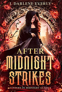 After Midnight Strikes (Cinders In Midnight Glass) After Midnight Strikes (Cinders In Midnight Glass)
