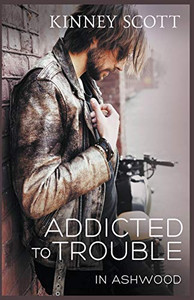 Addicted to Trouble (In Ashwood) Addicted to Trouble (In Ashwood)