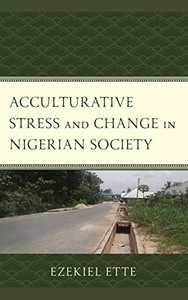 Acculturative Stress and Change in Nigerian Society Acculturative Stress and Change in Nigerian Society