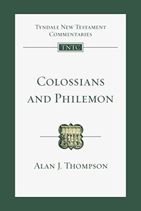 Colossians And Philemon: An Introduction And Commentary