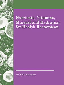 Nutrients, Vitamins, Mineral And Hydration For Health Restoration