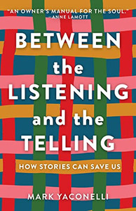 Between The Listening And The Telling: How Stories Can Save Us