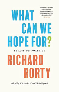 What Can We Hope For?: Essays On Politics