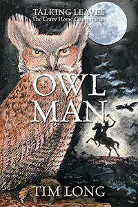 Owl Man: Talking Leaves The Crazy Horse Conspiracies