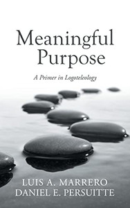 Meaningful Purpose: A Primer In Logoteleology