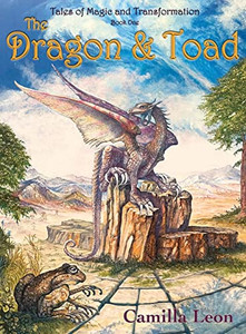 The Dragon & Toad: Tales Of Magic And Transformation