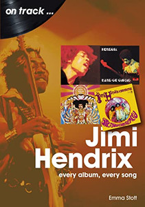 Jimi Hendrix: Every Album Every Song (On Track...)