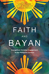 Faith And Bayan: Evangelical Christian Engagement In The Philippine Context