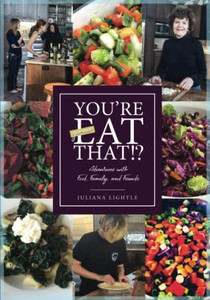 YouRe Gonna Eat That?: Adventures With Food, Family, And Friends