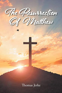 The Resurrection Of Matthew