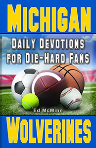 Daily Devotions For Die-Hard Fans Michigan Wolverines: -
