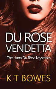 Du Rose Vendetta: New Zealand Family Saga Series (The Hana Du Rose Mysteries) Du Rose Vendetta: New Zealand Family Saga Series (The Hana Du Rose Mysteries)